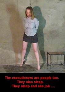 Sleep of an executioner - The executioners are people too.
They also sleep.
They sleep and see job ....